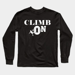 Climber - Climb on Long Sleeve T-Shirt